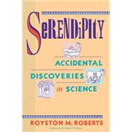 Serendipity Accidental Discoveries in Science by Roberts, Royston M., 9780471602033