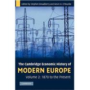 The Cambridge Economic History of Modern Europe by Stephen Broadberry , Kevin H. O'Rourke, 9780521882033