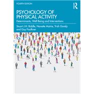 Psychology of Physical Activity by Stuart J. H. Biddle; Nanette Mutrie; Trish Gorely; Guy Faulkner, 9781032172033