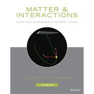 Matter and Interactions, Volume 2 Electric and Magnetic Interactions by Chabay, Ruth W.; Sherwood, Bruce A., 9781119462033