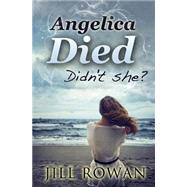 Angelica Died by Rowan, Jill, 9781497342033
