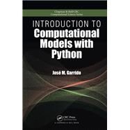 Introduction to Computational Models with Python by Garrido; Jose M., 9781498712033