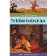 The Ballad of Knuckles McGraw by Peterson, Lois, 9781554692033