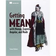 Getting Mean With Mongo, Express, Angular, and Node by Holmes, Simon, 9781617292033