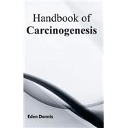 Handbook of Carcinogenesis by Dennis, Eden, 9781632422033
