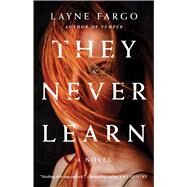 They Never Learn by Fargo, Layne, 9781982132033