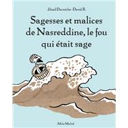 Sagesses et malices de Nasreddine le fou qui tait sage - tome 1 by Jihad Darwiche, 9782226112033