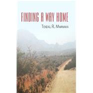 Finding a Way Home by Mwanaka, Tendai. R., 9789956762033