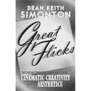 Great Flicks Scientific Studies of Cinematic Creativity and Aesthetics by Simonton, Dean Keith, 9780199752034
