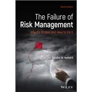 The Failure of Risk Management: Why It's Broken and How to Fix It by Hubbard, Douglas W., 9781119522034
