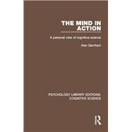The Mind in Action: A Personal View of Cognitive Science by ; RGARN021_PI Alan, 9781138192034
