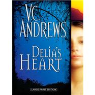 Delia's Heart by Andrews, V. C., 9781410412034
