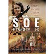 SOE in France 1941-1945 by Bourne-patterson, Robert, 9781473882034