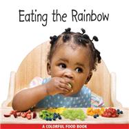 Que sabroso arco iris/ Eating The Rainbow by Star Bright Books; Fiol, Maria A., 9781595722034