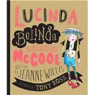 Lucinda Belinda Melinda Mccool by Willis, Jeanne; Ross, Tony, 9781783442034