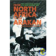 From North Africa To The Arakan by Peart, Alan McGregor, 9781906502034