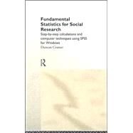 Fundamental Statistics for Social Research: Step-by-Step Calculations and Computer Techniques Using SPSS for Windows by Cramer,Duncan, 9780415172035