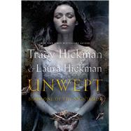Unwept Book One of The Nightbirds by Hickman, Tracy; Hickman, Laura, 9780765332035