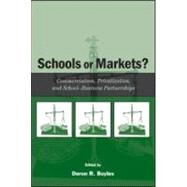 Schools or Markets?: Commercialism, Privatization, and School-business Partnerships by Boyles, Deron R.; Stultz, Larry; Trammell, Leslee; Miller, Gary, 9780805852035