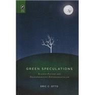 Green Speculations by Otto, Eric C., 9780814212035