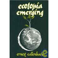 Ecotopia Emerging by Callenbach, Ernest, 9780960432035