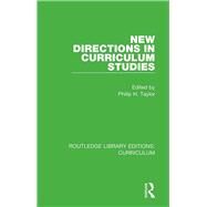 New Directions in Curriculum Studies by Taylor, Philip H., 9781138322035