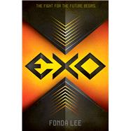 Exo (a novel) by Lee, Fonda, 9781338232035