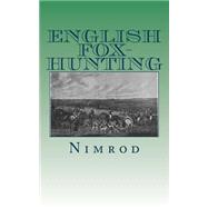English Fox-hunting by Nimrod, 9781507832035