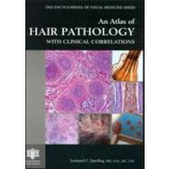 An Atlas of Hair Pathology With Clinical Correlations by Sperling; Leonard C., 9781842142035