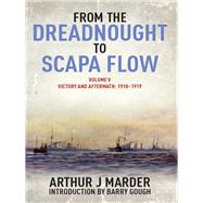 From the Dreadnought to Scapa Flow by Marder, Arthur J.; Gough, Barry, 9781848322035