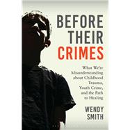 Before Their Crimes by Wendy Smith, 9798881802035