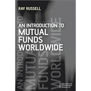 An Introduction to Mutual Funds Worldwide by Russell, Ray, 9780470062036