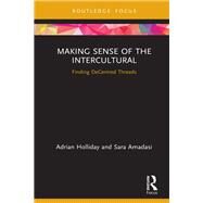 Making Sense of the Intercultural by Holliday, Adrian; Amadasi, Sara, 9781138482036