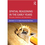 Spatial Reasoning in the Early Years: Principles, Assertions, and Speculations by Davis; Brent, 9781138792036