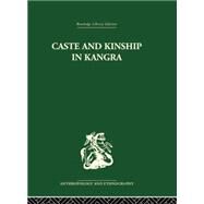 Caste and Kinship in Kangra by Parry,Jonathan P., 9781138862036