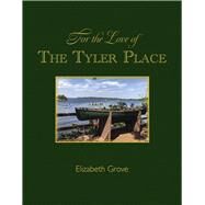 For the Love of The Tyler Place by Grove, Elizabeth, 9781667832036