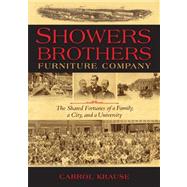 Showers Brothers Furniture Company by Krause, Carrol, 9780253002037