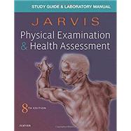 Study Guide & Laboratory Manual for Physical Examination & Health Assessment by Jarvis, Carolyn, Ph.D.; Eckhardt, Ann, Ph.D., R.N. (CON), 9780323532037