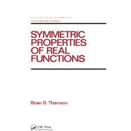 Symmetric Properties of Real Functions by Thomson, Brian, 9780367402037