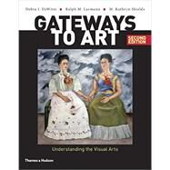 Gateways to Art by DeWitte, Debra J.; Larmann, Ralph M.; Shields, M. Kathryn, 9780500292037