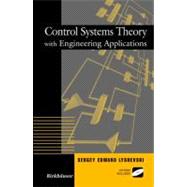 Control Systems Theory With Engineering Applications by Lyshevski, Sergey Edward, 9780817642037