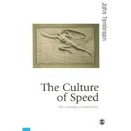 The Culture of Speed; The Coming of Immediacy by John Tomlinson, 9781412912037