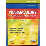 Workbook for Pharmacology: Principles and Applications : A Worktext for Allied Health Professionals by Fulcher, Eugenia M.; Fulcher, Robert M.; Soto, Cathy Dubeansky, 9781416042037