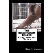 The Birmingham Roller by Henderson, Dave, 9781499142037