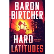 Hard Latitudes by Birtcher, Baron, 9781504082037