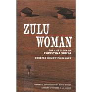 Zulu Woman : The Life Story of Christina Sibiya by Reyher, Rebecca Hourwich, 9781558612037