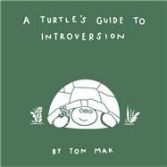 A Turtle's Guide to Introversion by Mak, Ton, 9781797202037