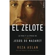 El Zelote / Zealot: La vida y la epoca de Jesus de Nazaret by Aslan, Reza; Fizsbein, Varda, 9788415732037