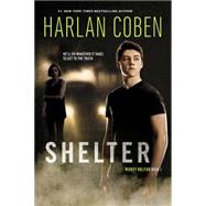 Shelter : A Mickey Bolitar Novel by Coben, Harlan, 9780142422038