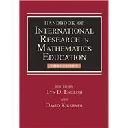 Handbook of International Research in Mathematics Education by English, Lyn D.; Kirshner, David, 9780415832038